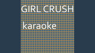 Girl crush: karaoke tribute to little big town (karaoke version)