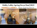 Spring Decor 2023 | Hobby Lobby Spring Decor Haul 2023 | New Hobby Lobby Spring Decor 2023