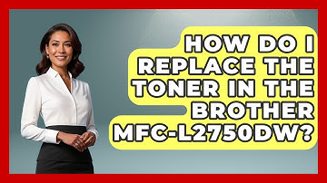 How Do I Replace The Toner In The Brother MFC-L2750DW? - The Hardware Hub