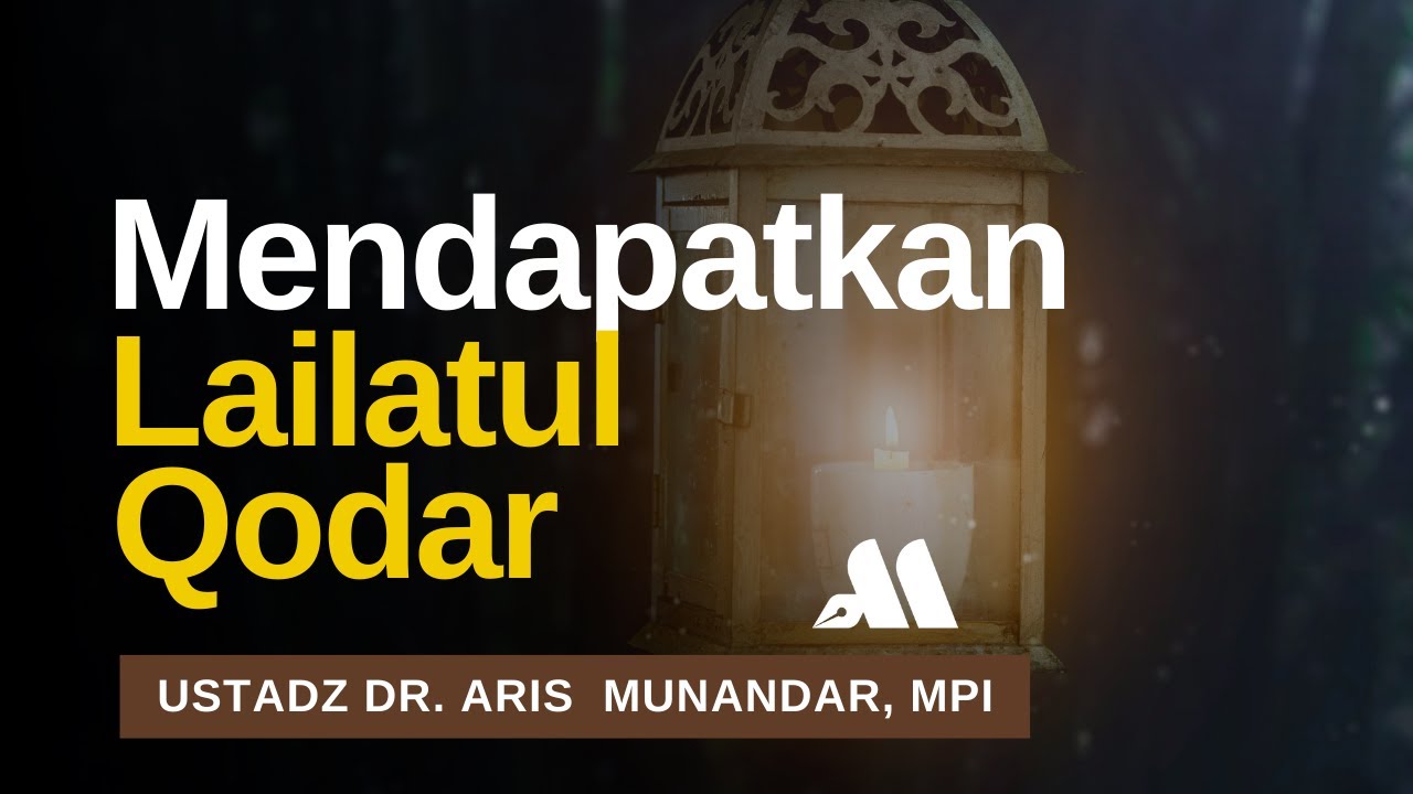 ⁣MENDAPATKAN LAILATUL QODAR - USTADZ DR. ARIS MUNANDAR, SS, MPI