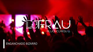 Enganchado Bizarro DJ Frau Resimi