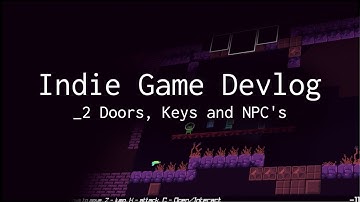 Indie Game Devlog | Episode 2 | Doors, Keys and NPC