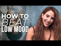 How To Beat Low Mood How To Beat Low Mood