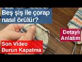 Beş şiş ile çorap nasıl örülür - Burun Kapatma - Video 5