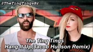 The Ting Tings - Hang It Up Jacob Hudson Remix