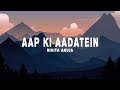 Nikita ahuja  aap ki aadatein lyrics from lootere