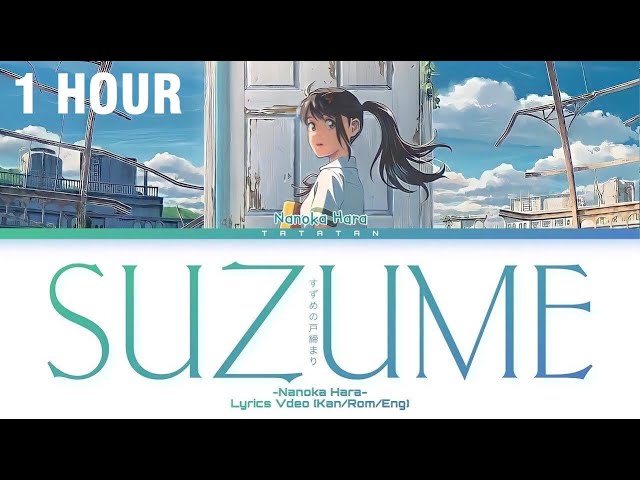 [1 HOUR] 主題歌 OST/ すずめ「Suzume」《すずめの戸締まり/Suzume no Tojimari》Lyrics Video (Kan/Rom/Eng) class=