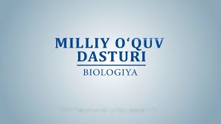 Milliy oʻquv dasturi asosida Biologiya fanini o`qitish mazmunida nimalar o`zgardi?