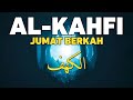 SURAH AL-KAHFI HARI JUMAT BERKAH | Murottal Al-Quran yang sangat