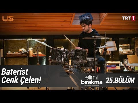 Baterist Cenk Çelen! - Elimi Bırakma 25. Bölüm