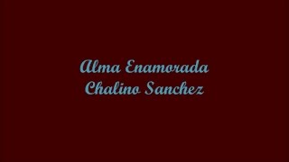 Miniatura del video "Alma Enamorada (A Soul In Love) - Chalino Sanchez (Letra - Lyrics)"