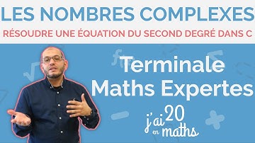 Résoudre une équation du second degré dans C - Les nombres complexes - Maths Expertes