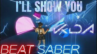 Beat Saber || K/DA - I’LL SHOW YOU (Expert+) First Attempt || Mixed Reality