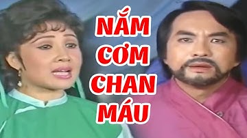 NĂM CƠM CHAN MÁU FULL - Cải Lương Xưa Xã Hội Lệ Thủy, Thanh Tuấn, Vũ Luân, Tú Sương Hay Nhất