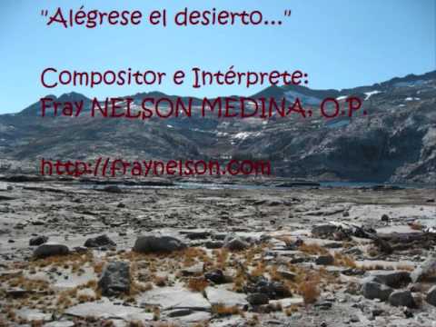 Alegrese el Desierto - Fray Nelson Medina