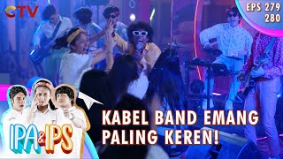Penampilan Kabel Band Pecah Banget! - IPA & IPS