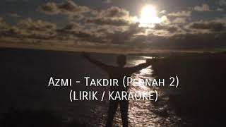 Azmi - Takdi (Pernah 2) Lirik Karaoke (Low Vocal)
