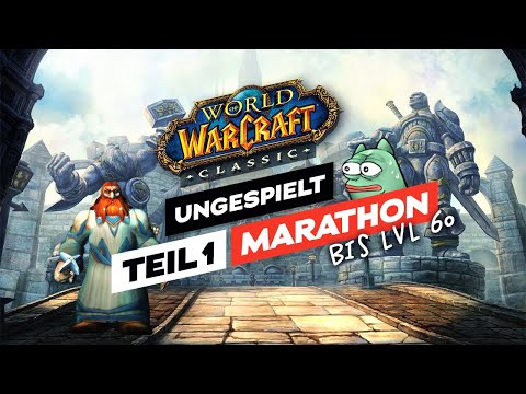 WoW CLASSIC MARATHON (TAG 1) • TEIL 1