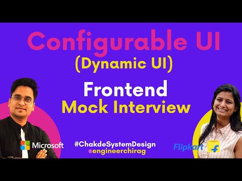 Design Configurable / Dynamic UI | Front-End System Design Interview | HLD | ?Chakde System Design