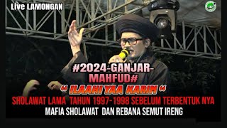 2024 Ganjar Mahfud-Mafia Sholawat Ilaahi yaa karim-BERSAMA GUS ALI GONDRONG-Live Lamongan