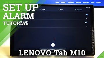 How to Adjust Clock Alarm in Lenovo Tab M10 - Set Wake Up Time