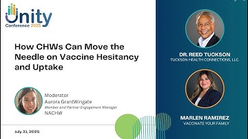 Unity 2025 Thursday Opening Session and Keynote: How CHWs can move the needle on vaccine hesitancy