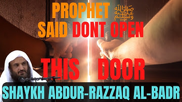 THE FORBIDDEN DOOR|Shaykh Abdur-Razzaq al-Badr