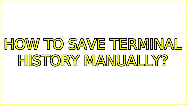 Ubuntu: How to save terminal history manually? (3 Solutions!!)