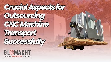 What should you definitely pay attention to when outsourcing CNC machine transport?
