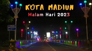 Pesona KOTA MADIUN Malam Hari Di Tahun 2023 || Semakin Keren !!!