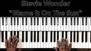 Stevie Wonder &quot;Blame It On The Sun&quot; Piano Tutorial