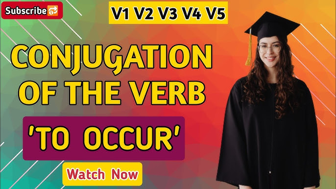 Occur Past And Past Participle Form V1 V2 V3 V4 V5 Form of Occur
