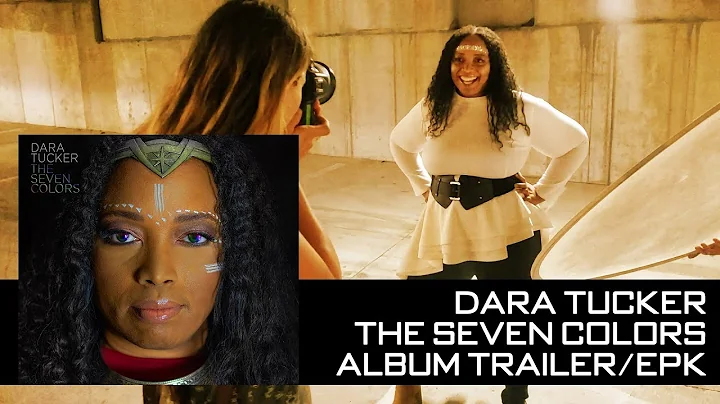 The Seven Colors Album Trailer/EPK | Dara Tucker