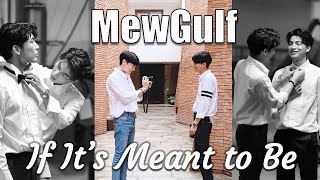 Mew & Gulf (MewGulf) - If It's Meant to Be, It'll Be