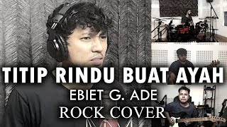 EBIET G ADE - TITIP RINDU BUAT AYAH | ROCK COVER by Sanca Records