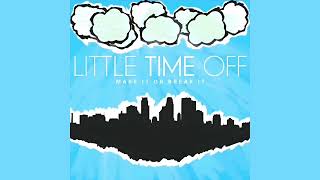 Little Time Off - Let It Go