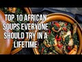 10 Delicious African Soups Everyone must eat in their lifetime