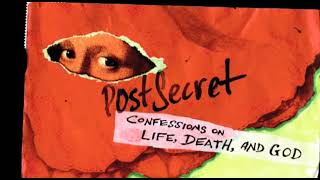 PostSecret: Confessions on Life, Death, and God