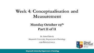 Week 4 (part II of II): Conceptualisation and Measurement