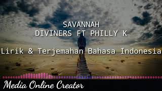 DIVINERS FT PHILLY K - SAVANNAH ( Lirik dan terjemahan )