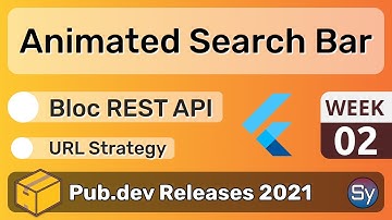 Animated Search Bar, Bloc REST API & Co. - 02 - PUB.DEV RELEASES 2021
