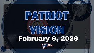 Patriot Vision, February 9, 2026