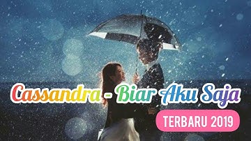 Cassandra - Biar Aku Saja (Lirik) Official Video