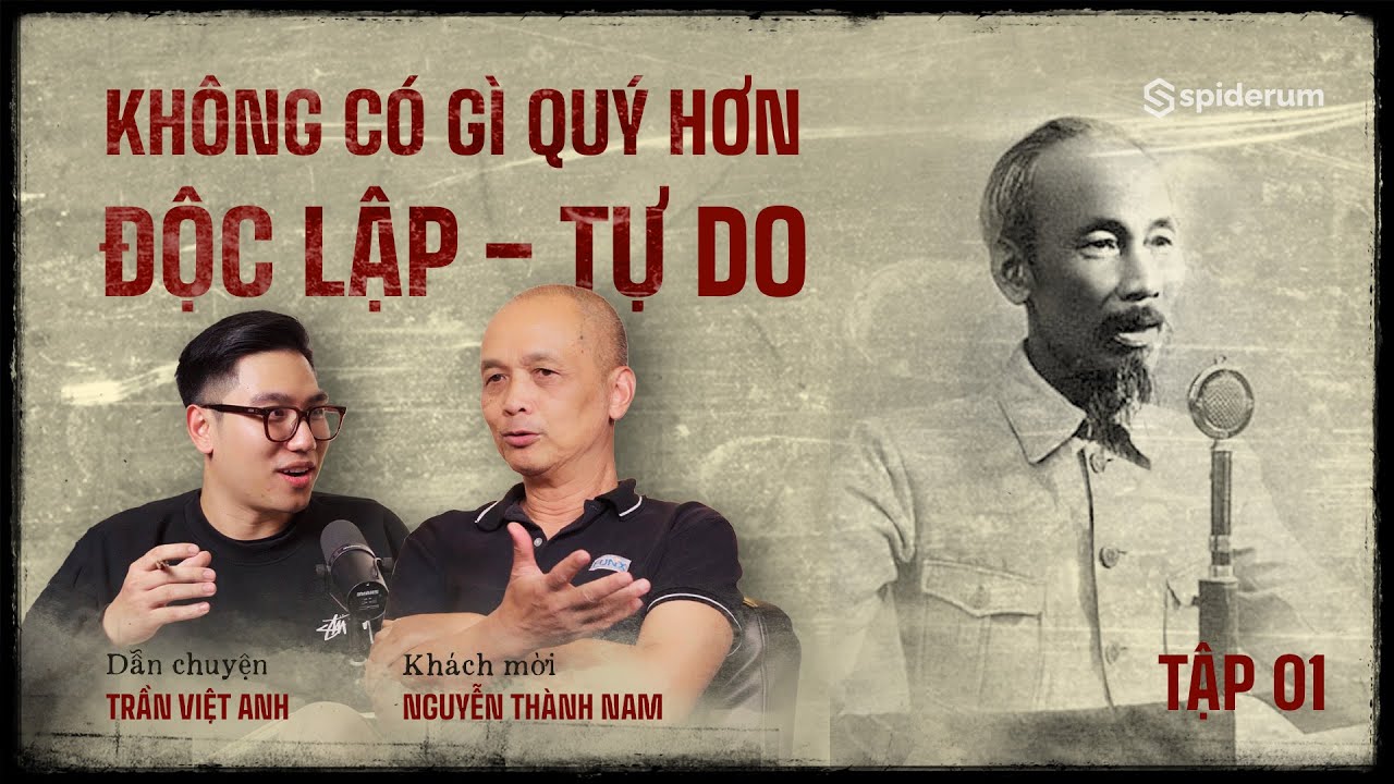 Outline Video “LÀM GIÀU” KIỂU CỤ HỒ TẬP 01: KHÔNG CÓ GÌ QUÝ HƠN ĐỘC LẬP TỰ DO | Nguyễn Thành Nam | Cựu TGĐ FPT
