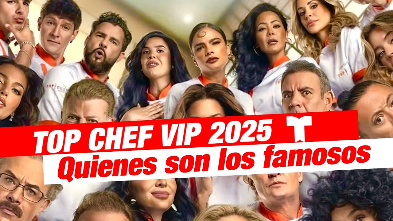 Chef Vip Top Chef VIP 2025: Conoce a las 20 celebridades confirmadas de la nueva ...
