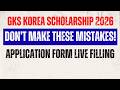 How to Fill GKS Korea Scholarship Application Form 2026 | Step-by-Step Live Form Filling