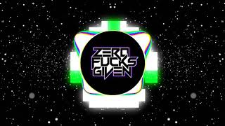 ZeroFucksGiven - The Next Level (Original Mix)