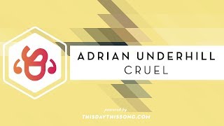 Adrian Underhill - Cruel