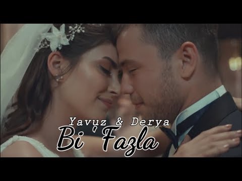 Yavuz & Derya || Bi ' Fazla