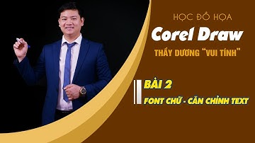 Bài 2: Viết chữ trong corel x6 x7 2018 2021 Font chữ trong corel - Text trong corel